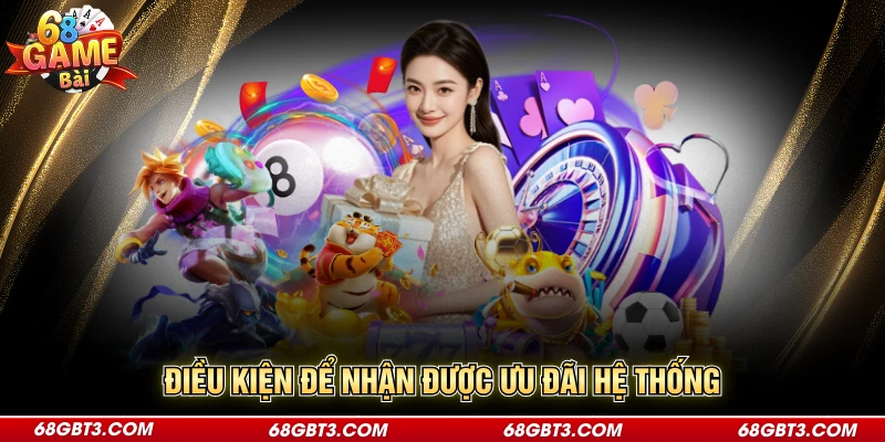 Điều kiện để nhận được ưu đãi hệ thống